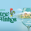 Barcelos Entre Vinhos: um fim de semana para provar, saborear e celebrar junto ao Cávado